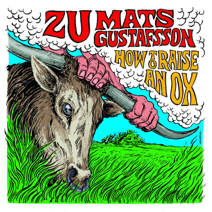 Zu e Mats Gustafsson — How To Raise An Ox (LP Vinyl Record, used)