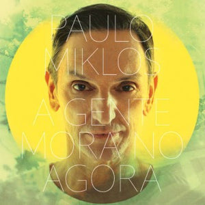 Paulo Miklos — A Gente Mora No Agora (LP Vinyl Record, sealed)
