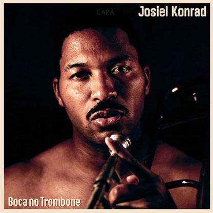 Josiel Konrad - Boca No Trombone (LP)