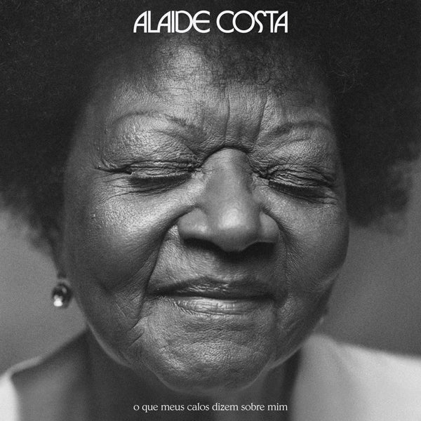 Alaide Costa - O Que Meus Calos Dizem Sobre Mim (LP)