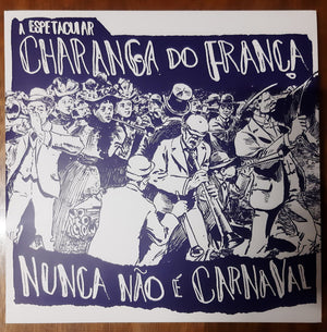 A Espetacular Charanga Do França — Nunca Não É Carnaval (LP Vinyl Record, sealed)