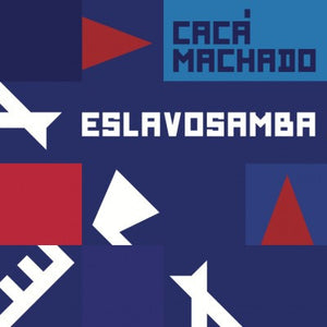 Cacá Machado — Eslavosamba (LP Vinyl Record, sealed)