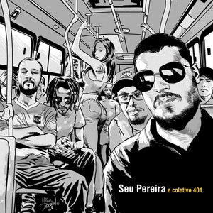 Seu Pereira e Coletivo 401 - 2012 (LP, Capa: M Disco: M)